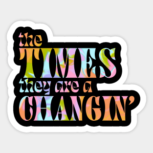 The times are changin Sticker